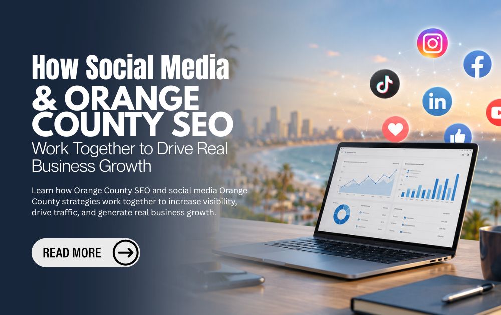 How Social Media and Orange County SEO Work Together to Drive Real Business Growth